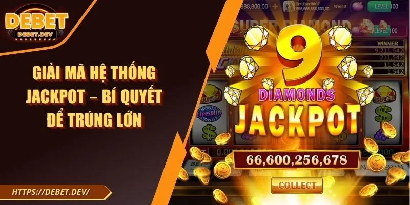 Giải mã hệ thống Jackpot